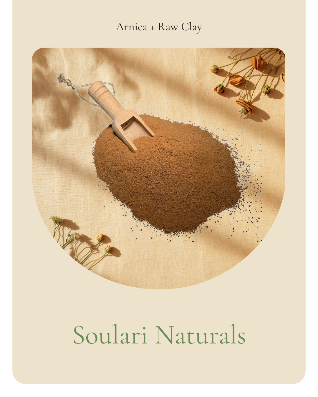 Arnica + Raw Clay: A Recovery Pair | Soulari Naturals